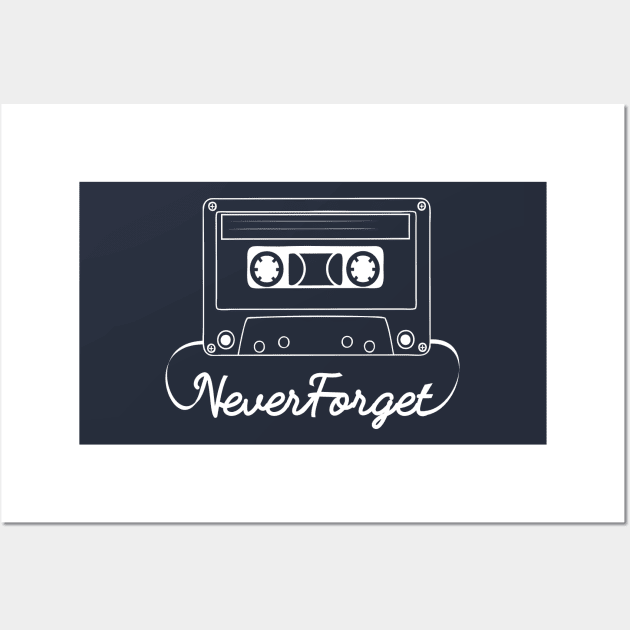 Never Forget Cassette Tape Wall Art by BraaiNinja